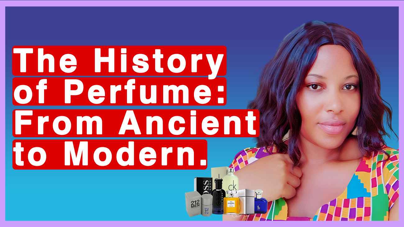 Blog post on the history of perfume from ancient to modern.